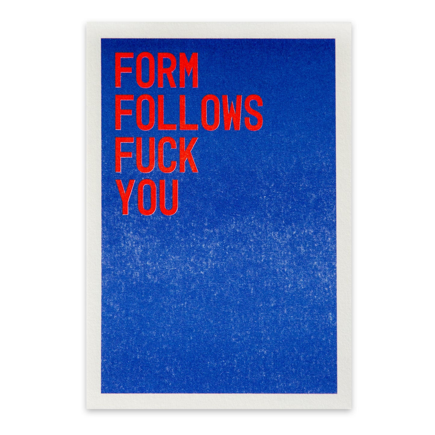 Postkarte FORM FOLLOWS FUCK YOU, DIN A6 Risoprint